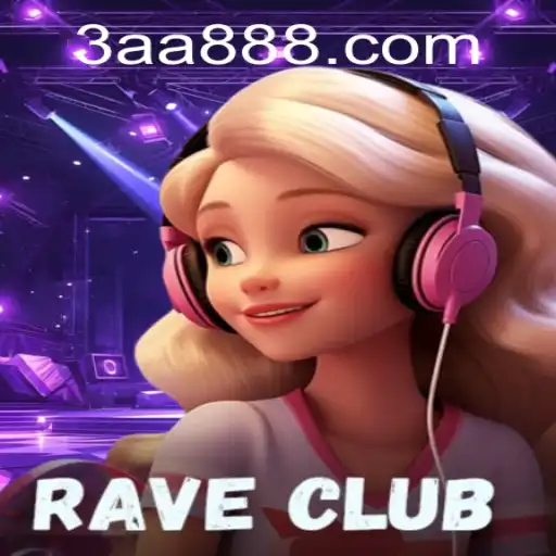 Exploring RaveClub: The Exciting World of AA888